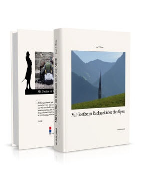 Mit Goethe im Rucksack &uuml;ber die Alpen